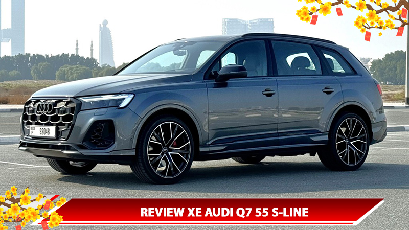 REVIEW XE AUDI Q7 55 S-LINE